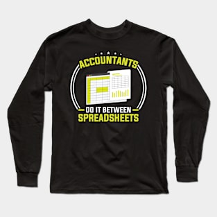 Accountants do it between spreadsheets Long Sleeve T-Shirt